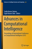 Kumar Saha, Kumar Saha, Sudi Kumar Sahana, Sudip Kumar Sahana, Sujan Kumar Saha, Sudip Kumar Sahana - Advances in Computational Intelligence