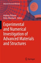 Altenbach, Altenbach, Holm Altenbach, Andrea Öchsner, Andreas Öchsner - Experimental and Numerical Investigation of Advanced Materials and Structures