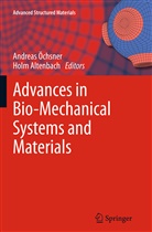 Altenbach, Altenbach, Holm Altenbach, Andrea Ochsner, Andreas Ochsner, Andreas Öchsner - Advances in Bio-Mechanical Systems and Materials