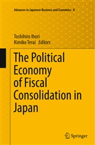 Toshihir Ihori, Toshihiro Ihori, Terai, Terai, Kimiko Terai - The Political Economy of Fiscal Consolidation in Japan