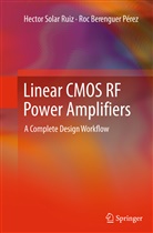 Roc Berenguer Perez, Roc Berenguer Pérez, Hecto Solar Ruiz, Hector Solar Ruiz - Linear CMOS RF Power Amplifiers