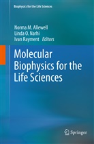 Norma Allewell, Norma M. Allewell, Linda O. Narhi, Lind O Narhi, Linda O Narhi, Ivan Rayment - Molecular Biophysics for the Life Sciences