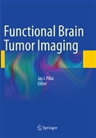 Ja J Pillai, Jay J Pillai, Jay J. Pillai - Functional Brain Tumor Imaging