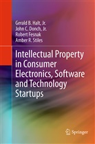 John C. Donch, Jr. Donch, John Donch Jr, John C Donch Jr, Robert Fesnak, Gerald B. Halt... - Intellectual Property in Consumer Electronics, Software and Technology Startups
