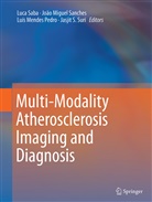 Luís Mendes Pedro et al, Joã Miguel Sanches, João Miguel Sanches, Luis Mendes Pedro, Luís Mendes Pedro, Luca Saba... - Multi-Modality Atherosclerosis Imaging and Diagnosis