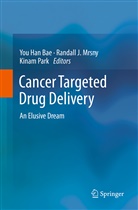 You Han Bae, Randal J Mrsny, Randall J Mrsny, Randall J. Mrsny, Kinam Park - Cancer Targeted Drug Delivery