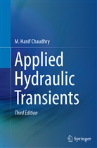 M Hanif Chaudhry, M. Hanif Chaudhry - Applied Hydraulic Transients