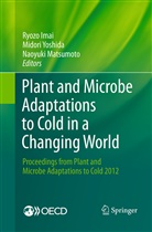 Ryozo Imai, Naoyuki Matsumoto, Midor Yoshida, Midori Yoshida - Plant and Microbe Adaptations to Cold in a Changing World