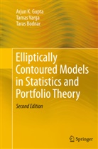 Taras Bodnar, Arjun Gupta, Arjun K Gupta, Arjun K. Gupta, Tama Varga, Tamas Varga - Elliptically Contoured Models in Statistics and Portfolio Theory