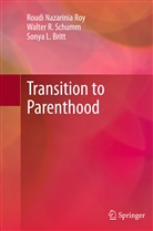 Sonya Britt, Sonya L. Britt, Roud Nazarinia Roy, Roudi Nazarinia Roy, Walter Schumm, Walter R Schumm... - Transition to Parenthood