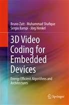 Sergio Bampi, Sergio et al Bampi, Jörg Henkel, Muhamma Shafique, Muhammad Shafique, Brun Zatt... - 3D Video Coding for Embedded Devices