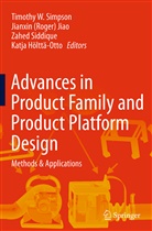 Jianxi (Roger) Jiao, Jianxin (Roger) Jiao, Katja Holtta-Otto, Katja Hölttä-Otto, Jiao, Jianxin Jiao... - Advances in Product Family and Product Platform Design