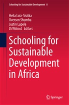 Heila Lotz-Sisitka, Justin Lupele, Justin Lupele et al, Overso Shumba, Overson Shumba, Di Wilmot - Schooling for Sustainable Development in Africa