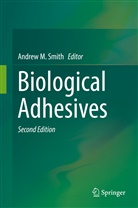 Andre M Smith, Andrew M Smith, Andrew M. Smith - Biological Adhesives