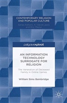 W Bainbridge, W. Bainbridge - Information Technology Surrogate for Religion