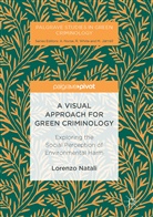 Lorenzo Natali - Visual Approach for Green Criminology