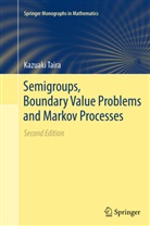 Kazuaki Taira - Semigroups, Boundary Value Problems and Markov Processes