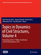 Fikret Necati Catbas, Shami Pakzad, Shamim Pakzad, Aleksandar Pavic, Vitomir Racic, Vitomir Racic et al... - Topics in Dynamics of Civil Structures, Volume 4