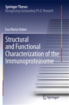 Eva Maria Huber - Structural and Functional Characterization of the Immunoproteasome