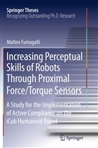 Matteo Fumagalli - Increasing Perceptual Skills of Robots Through Proximal Force/Torque Sensors