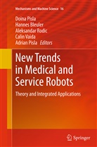 Hanne Bleuler, Hannes Bleuler, Adrian Pisla, Doina Pisla, Aleksandar Rodic, Aleksandar Rodic et al... - New Trends in Medical and Service Robots