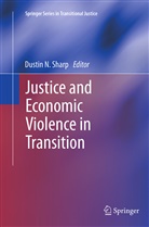 Dusti N Sharp, Dustin N Sharp, Dustin N. Sharp - Justice and Economic Violence in Transition