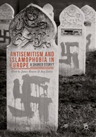 Ben Renton Gidley, Gidley, Gidley, Ben Gidley, Jame Renton, James Renton - Antisemitism and Islamophobia in Europe
