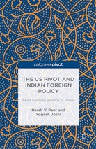 Joshi, Y. Joshi, Pant, H. Pant, H. Joshi Pant, Sowerbutts... - Us Pivot and Indian Foreign Policy