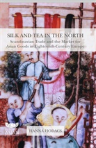 Hanna Hodacs - Silk and Tea in the North