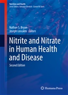 Nathan S. Bryan, Loscalzo, Loscalzo, Joseph Loscalzo, Natha S Bryan, Nathan S Bryan - Nitrite and Nitrate in Human Health and Disease