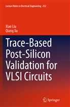 Xia Liu, Xiao Liu, Qiang Xu - Trace-Based Post-Silicon Validation for VLSI Circuits