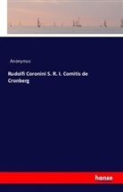Anonym, Anonymus - Rudolfi Coronini S. R. I. Comitis de Cronberg