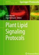 Heilmann, Heilmann, Ingo Heilmann, Teu Munnik, Teun Munnik - Plant Lipid Signaling Protocols
