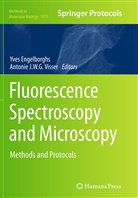 Yve Engelborghs, Yves Engelborghs, J W G Visser, J W G Visser, Antonie J. W. G. Visser, Antonie J.W.G. Visser - Fluorescence Spectroscopy and Microscopy