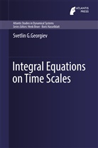 Svetlin G Georgiev, Svetlin G. Georgiev - Integral Equations on Time Scales