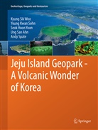 Ung San Ahn, Young Kwa Sohn, Young Kwan Sohn, Andy Spate, Kyung Si Woo, Kyung Sik Woo... - Jeju Island Geopark - A Volcanic Wonder of Korea