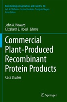 Joh A Howard, John A Howard, E Hood, E Hood, Elizabeth E. Hood, John A. Howard... - Biotechnology in Agriculture and Forestry - 68: Commercial Plant-Produced Recombinant Protein Products