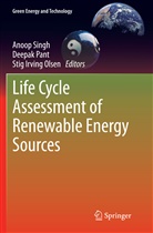 Stig Irving Olsen, Stig Irving Olsen, Deepa Pant, Deepak Pant, Anoop Singh - Life Cycle Assessment of Renewable Energy Sources