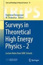 Raghava Rangarajan, Raghavan Rangarajan, Sivakumar, Sivakumar, M. Sivakumar - Surveys in Theoretical High Energy Physics - 2