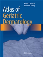 Robert Norman, Robert A Norman, Robert A. Norman, Jr Young, Edward M Young Jr, Edward M. Young Jr - Atlas of Geriatric Dermatology