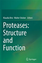 Klaudi Brix, Klaudia Brix, Stöcker, Stöcker, Walter Stöcker - Proteases: Structure and Function