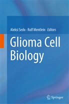 Mentlein, Mentlein, Rolf Mentlein, Aleks Sedo, Aleksi Sedo - Glioma Cell Biology
