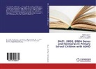 Amina Al-Thwani, Amina N Al-Thwani, Amina N. Al-Thwani, Shath Qassim, Shatha Qassim, S Sh Abdulwahid... - DAT1, DRD2, DRD4 Genes and Hormones in Primary School Children with ADHD