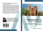 Ça¿kan Ubay, Çagkan Ubay - Rethinking the Collective Memory of the Turkish Cypriots