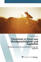 Monika Baudrexl - Tierschutz in Form von Waidgerechtigkeit und Jagdethik