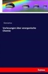 Anonym, Anonymus - Vorlesungen über anorganische Chemie