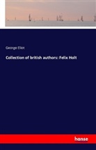 George Eliot - Collection of british authors: Felix Holt