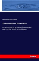 Alexander William Kinglake - The Invasion of the Crimea