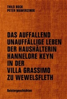 Thilo Bock, Peter Wawerzinek - Das auffallend unauffällige Leben der Haushälterin Hannelore Keyn in der Villa Grassimo zu Wewelsfleth