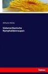 Wilhelm Müller - Südamerikanische Nymphalidenraupen